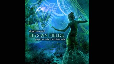 Elysian Fields - một bản nhạc ambient với những âm thanh du dương và giai điệu nhẹ nhàng như mây